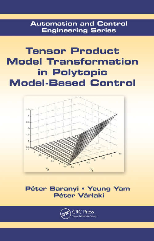 Book cover of Tensor Product Model Transformation in Polytopic Model-Based Control (Automation and Control Engineering)