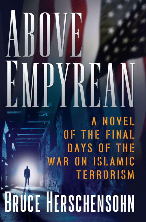 Book cover of Above Empyrean: A Novel of the Final Days of the War on Islamic Terrorism