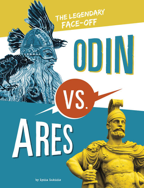 Book cover of Odin vs. Ares: The Legendary Face-off (Mythology Matchups Ser.)