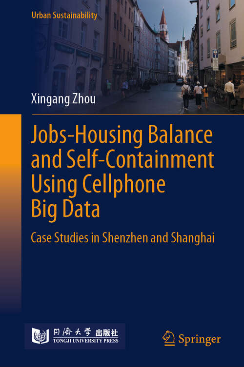 Book cover of Jobs-Housing Balance and Self-Containment Using Cellphone Big Data: Case Studies in Shenzhen and Shanghai (Urban Sustainability)