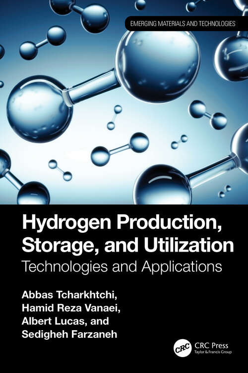 Book cover of Hydrogen Production, Storage, and Utilization: Technologies and Applications (Emerging Materials and Technologies)