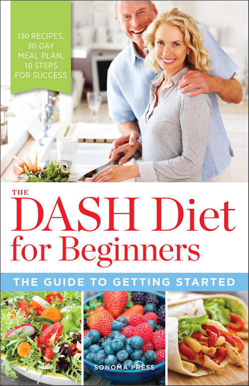 Book cover of The DASH Diet for Beginners: The Guide to Getting Started