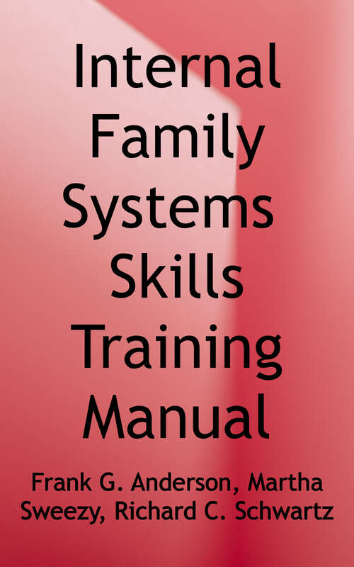 Book cover of Internal Family Systems Skills Training Manual: Trauma-Informed Treatment for Anxiety, Depression, PTSD, and Substance Abuse