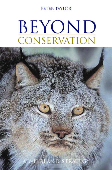 Book cover of Beyond Conservation: A Wildland Strategy