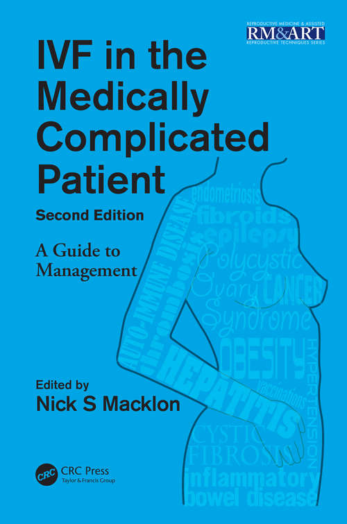 Book cover of IVF in the Medically Complicated Patient: A Guide to Management (Reproductive Medicine and Assisted Reproductive Techniques Series)