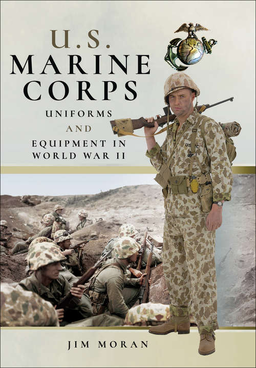 Book cover of US Marine Corps Uniforms and Equipment in World War II: 'they Are Marines' - Uniforms And Equipment In The Second World War Ii