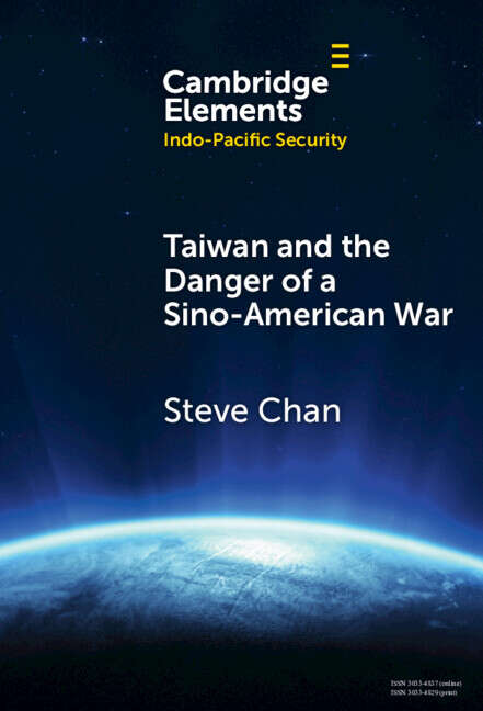 Book cover of Taiwan and the Danger of a Sino-American War (Elements in Indo-Pacific Security)