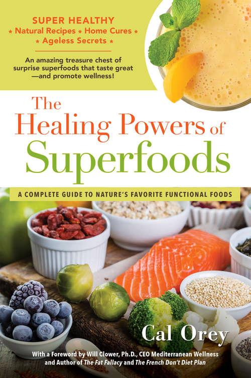 Book cover of The Healing Powers of Superfoods: A Complete Guide to Nature's Favorite Functional Foods (Healing Powers #7)