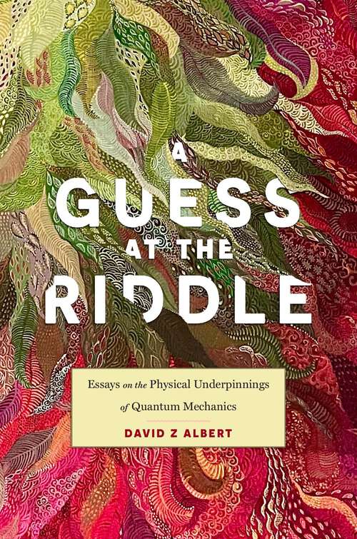 Book cover of A Guess at the Riddle: Essays on the Physical Underpinnings of Quantum Mechanics
