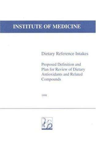 Book cover of Dietary Reference Intakes: Proposed Definition and Plan for Review of Dietary Antioxidants and Related Compounds