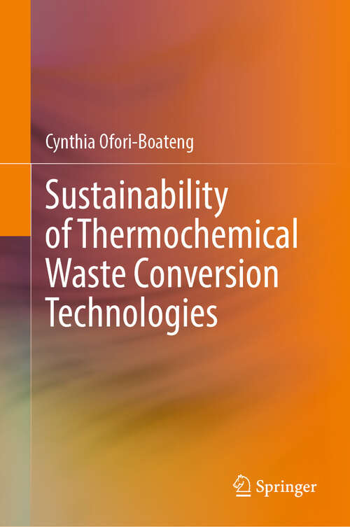 Book cover of Sustainability of Thermochemical Waste Conversion Technologies (2024)