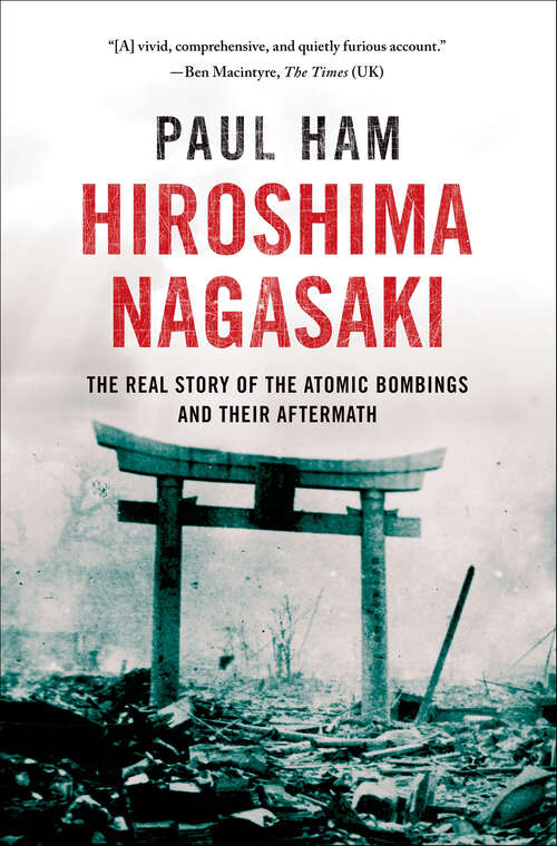 Book cover of Hiroshima Nagasaki: The Real Story of the Atomic Bombings and Their Aftermath