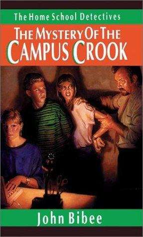 Book cover of The Mystery of the Campus Crook (The Home School Detectives #4)