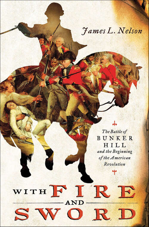 Book cover of With Fire and Sword: The Battle of Bunker Hill and the Beginning of the American Revolution