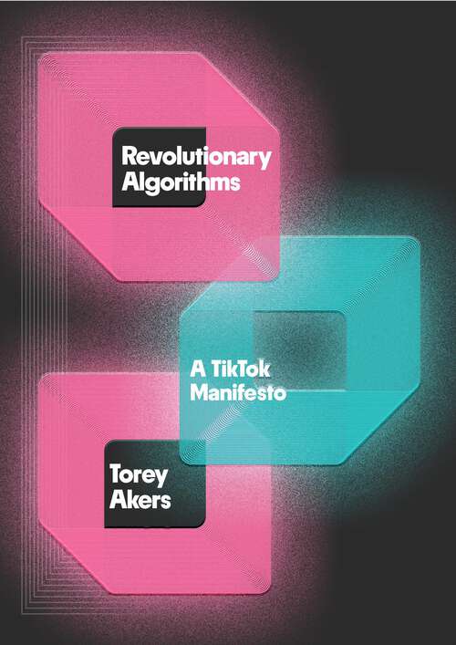 Book cover of Revolutionary Algorithms: A TikTok Manifesto