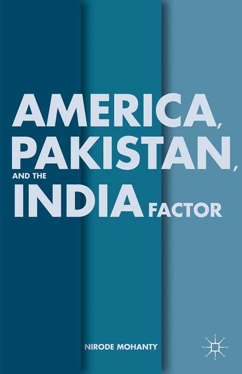 Book cover of America, Pakistan, And The India Factor