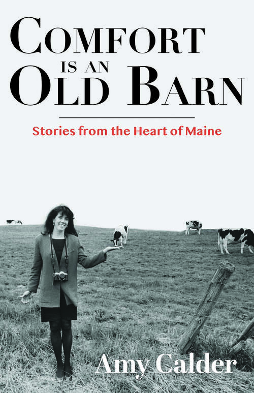 Book cover of Comfort is an Old Barn: Stories from the Heart of Maine