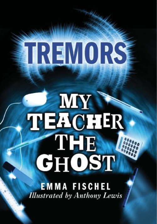 Book cover of My Teacher The Ghost (Tremors #96)