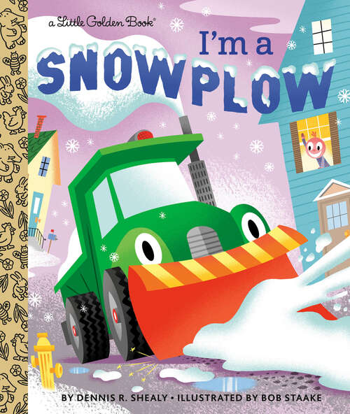 Book cover of I'm a Snowplow (Little Golden Book)