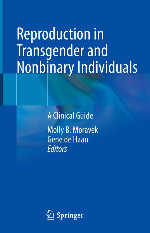 Book cover of Reproduction in Transgender and Nonbinary Individuals: A Clinical Guide (1st ed. 2023)