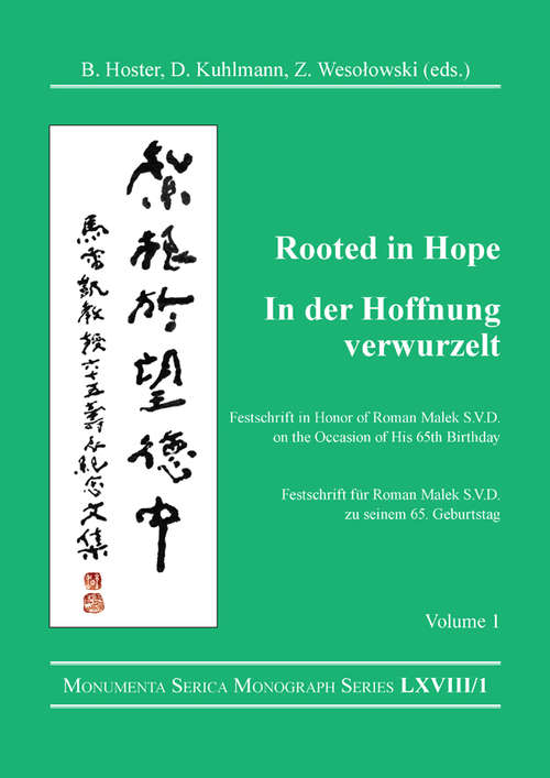 Book cover of Rooted in Hope: Festschrift in Honor of Roman Malek S.V.D. on the Occasion of His 65th Birthday (Monumenta Serica Monograph Series)