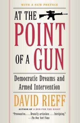 Book cover of At the Point of a Gun: Democratic Dreams and Armed Intervention