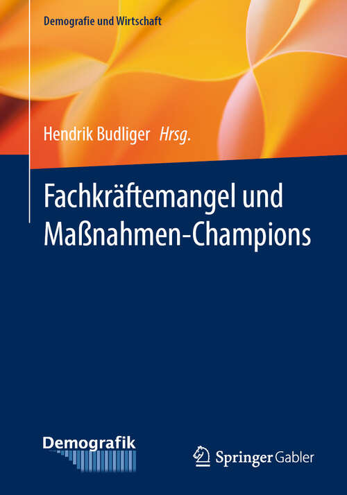 Book cover of Fachkräftemangel und Maßnahmen-Champions (Demografie und Wirtschaft)