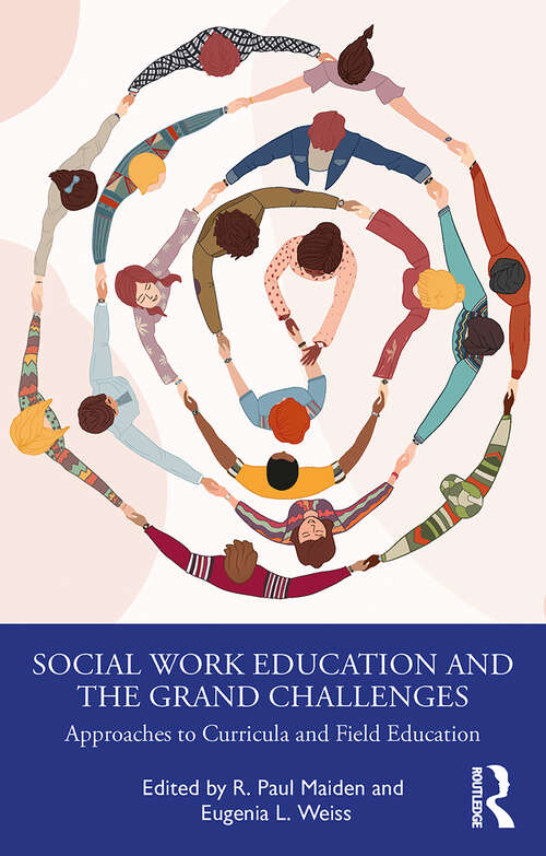 Book cover of Social Work Education and the Grand Challenges: Approaches to Curricula and Field Education