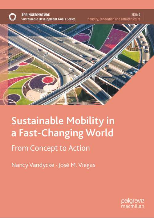 Book cover of Sustainable Mobility in a Fast-Changing World: From Concept to Action (1st ed. 2022) (Sustainable Development Goals Series)