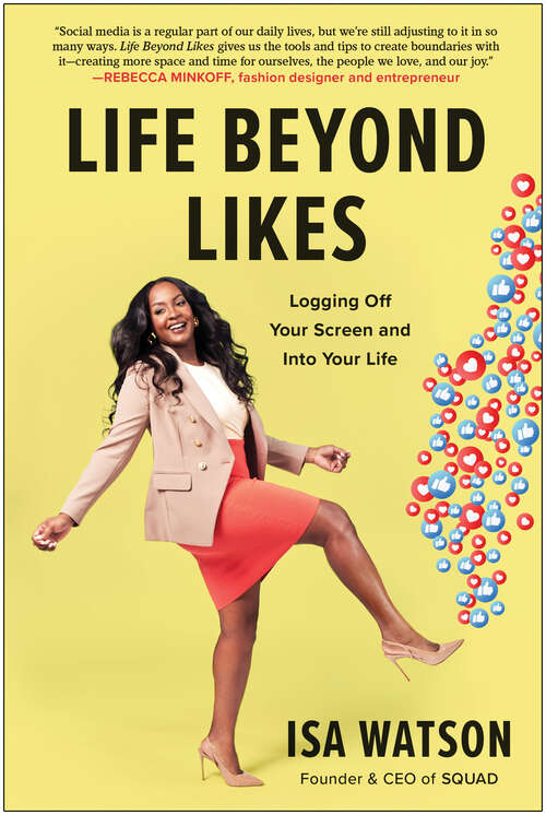 Book cover of Life Beyond Likes: Logging Off Your Screen and Into Your Life