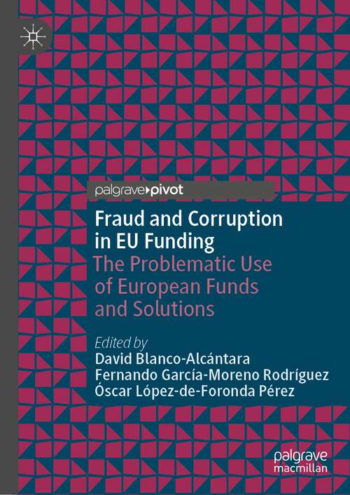 Book cover of Fraud and Corruption in EU Funding: The Problematic Use of European Funds and Solutions (1st ed. 2022) (Palgrave Macmillan Studies in Banking and Financial Institutions)