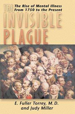 Book cover of The Invisible Plague: The Rise of Mental Illness from 1750 to the Present