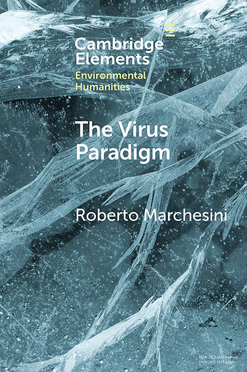 Book cover of The Virus Paradigm: A Planetary Ecology of the Mind (Elements in Environmental Humanities)