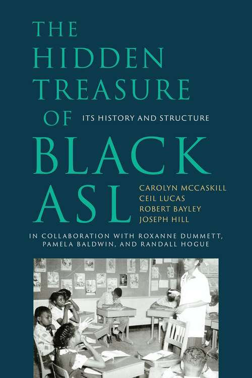 Book cover of The Hidden Treasure of Black ASL: Its History and Structure