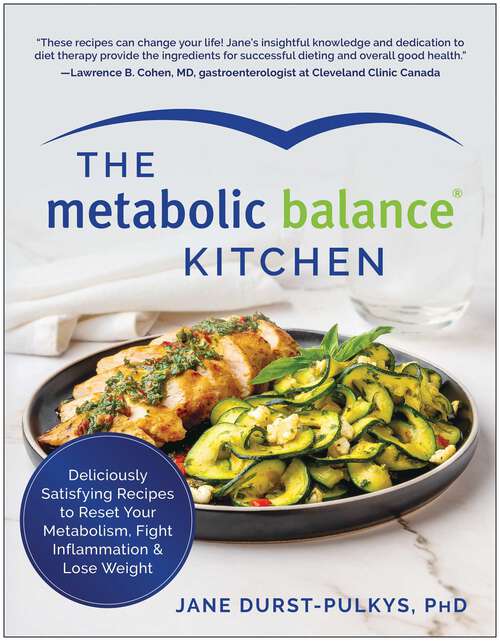 Book cover of The Metabolic Balance Kitchen: Deliciously Satisfying Recipes to Reset Your Metabolism, Fight Inflammation, and Lose Weight