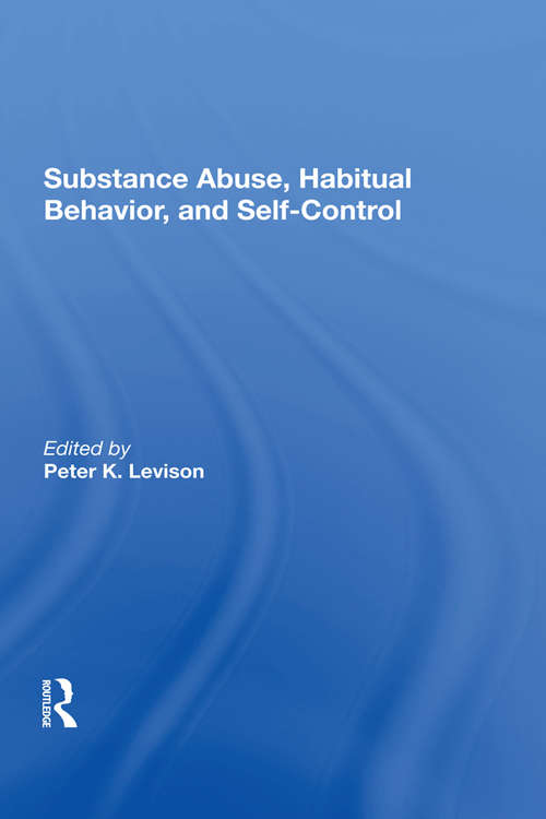 Book cover of Substance Abuse, Habitual Behavior, And Self-control