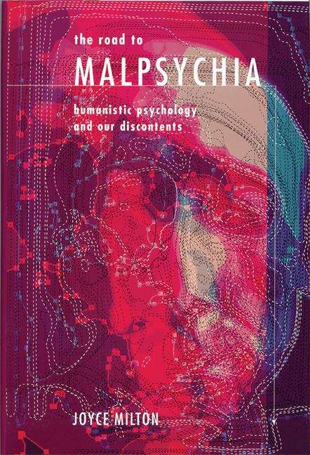 Book cover of The Road to Malpsychia: Humanistic Psychology and Our Discontents