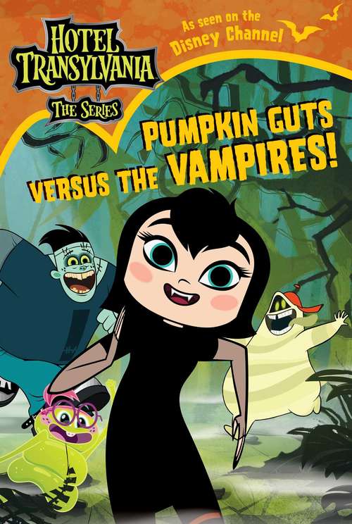 Book cover of Pumpkin Guts Versus the Vampires (Hotel Transylvania: The Series)