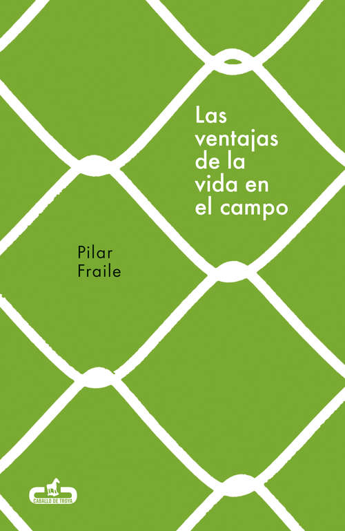 Book cover of Las ventajas de la vida en el campo (Caballo de Troya 2018,: Volumen 2)