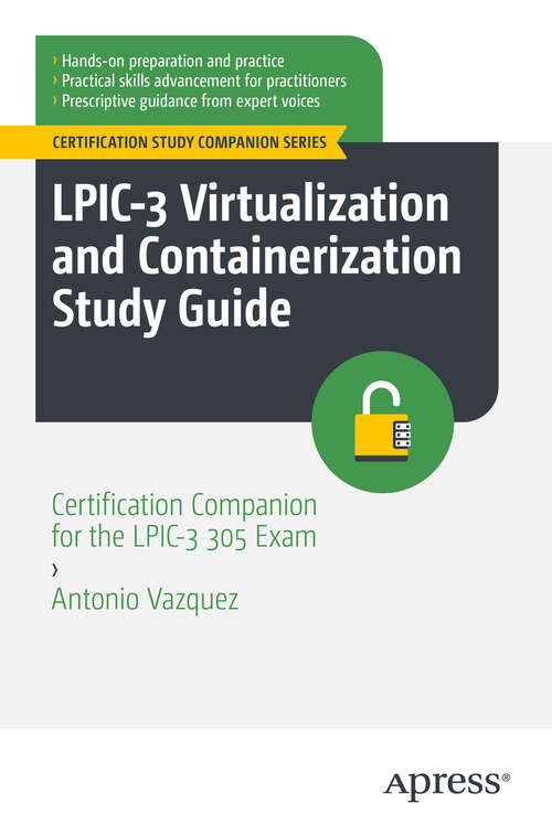 Book cover of LPIC-3 Virtualization and Containerization Study Guide: Certification Companion for the LPIC-3 305 Exam (First Edition) (Certification Study Companion Series)