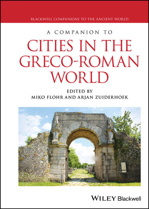 Book cover of A Companion to Cities in the Greco-Roman World (Blackwell Companions to the Ancient World)