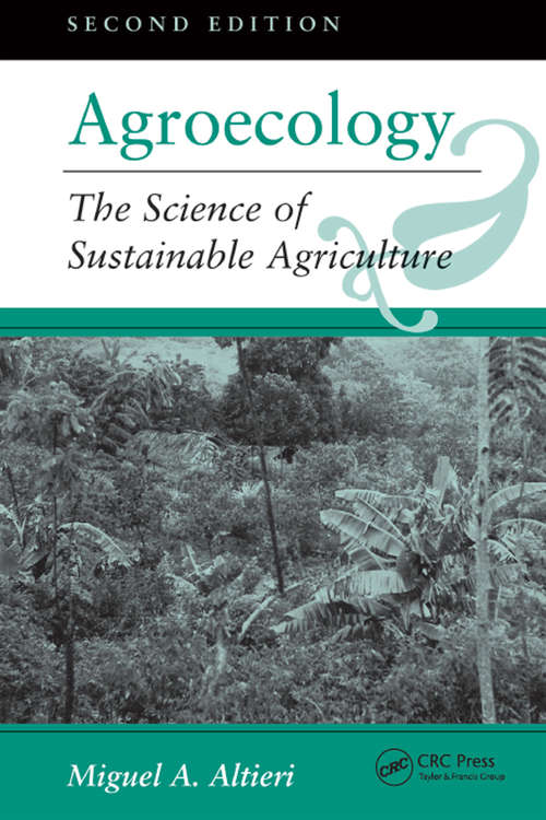 Book cover of Agroecology: The Science Of Sustainable Agriculture, Second Edition (2) (Agrarian Change And Peasant Studies #7)