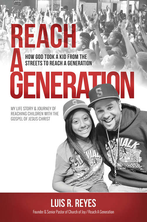 Book cover of Reach a Generation: How God Took a Kid From the Streets to Reach a Generation