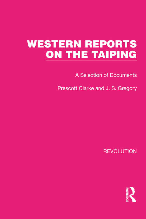 Book cover of Western Reports on the Taiping: A Selection of Documents (Routledge Library Editions: Revolution #31)