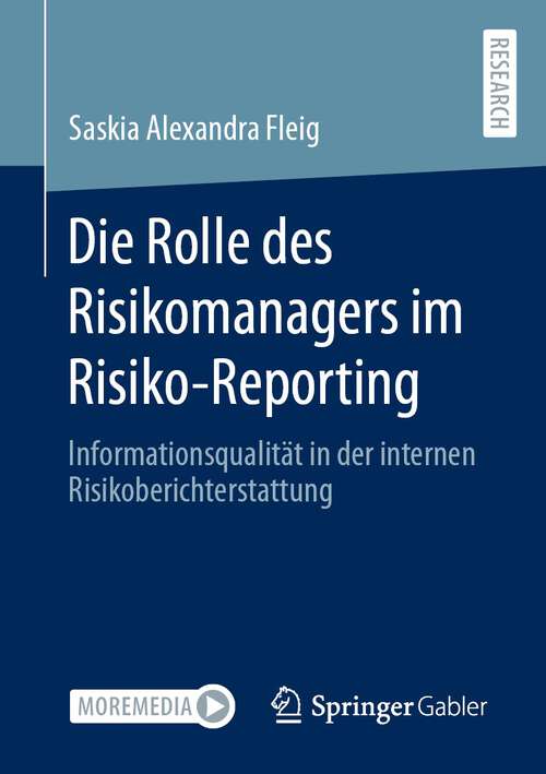 Book cover of Die Rolle des Risikomanagers im Risiko-Reporting: Informationsqualität in der internen Risikoberichterstattung (1. Aufl. 2023)