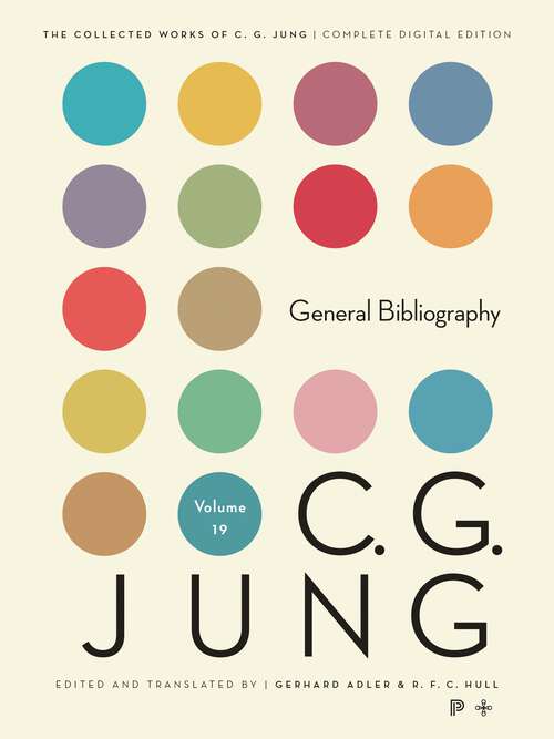 Book cover of Collected Works of C. G. Jung, Volume 19: General Bibliography - Revised Edition (Revised Edition) (The Collected Works of C. G. Jung #54)