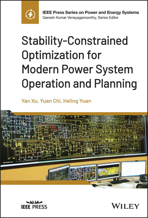 Book cover of Stability-Constrained Optimization for Modern Power System Operation and Planning (IEEE Press Series on Power and Energy Systems)