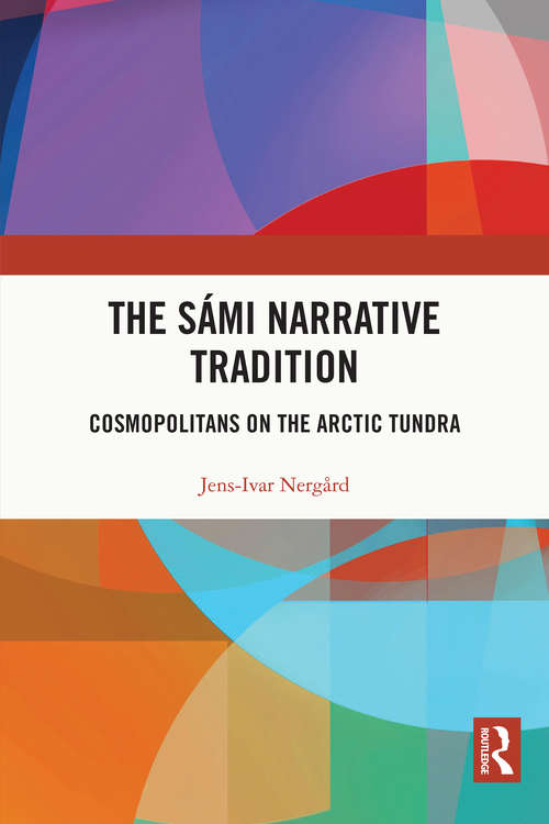Book cover of The Sámi Narrative Tradition: Cosmopolitans on the Arctic Tundra