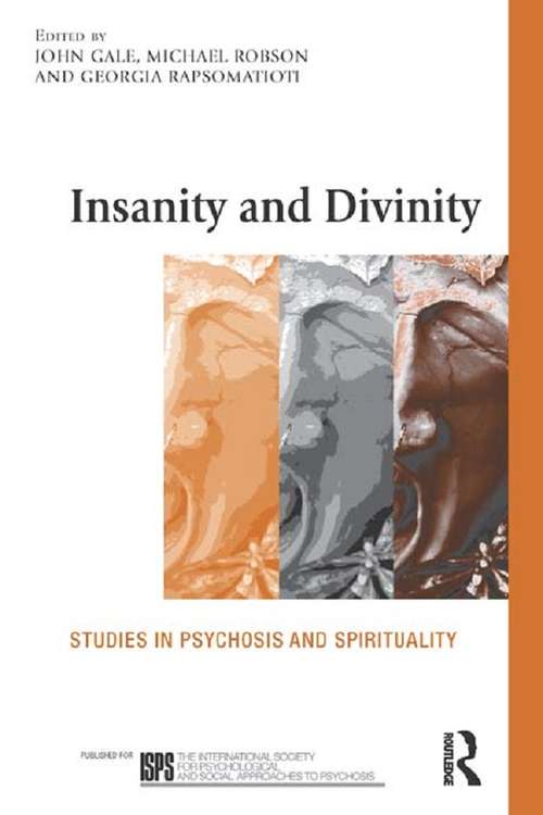 Book cover of Insanity and Divinity: Studies in Psychosis and Spirituality (The International Society for Psychological and Social Approaches to Psychosis Book Series)