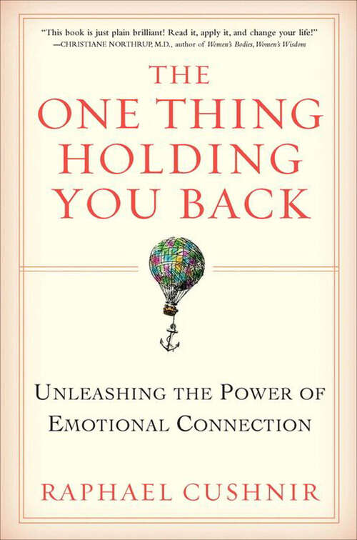 Book cover of The One Thing Holding You Back: Unleashing the Power of Emotional Connection